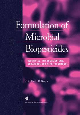 H.D. Burges, H. D. Burges - Formulation of Microbial Biopesticides, Häftad
