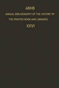 bokomslag ABHB Annual Bibliography of the History of the Printed Book and Libraries