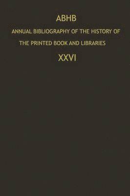 bokomslag ABHB Annual Bibliography of the History of the Printed Book and Libraries