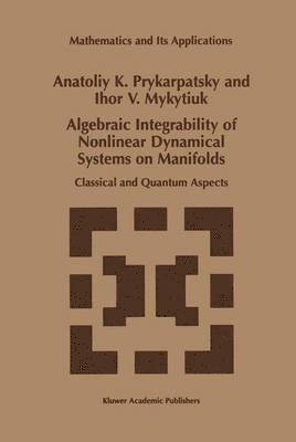 Algebraic Integrability of Nonlinear Dynamical Systems on Manifolds 1