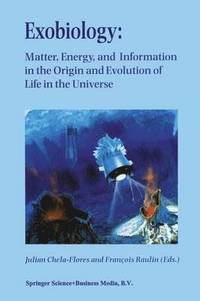 bokomslag Exobiology: Matter, Energy, and Information in the Origin and Evolution of Life in the Universe