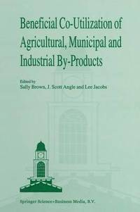 bokomslag Beneficial Co-Utilization of Agricultural, Municipal and Industrial by-Products