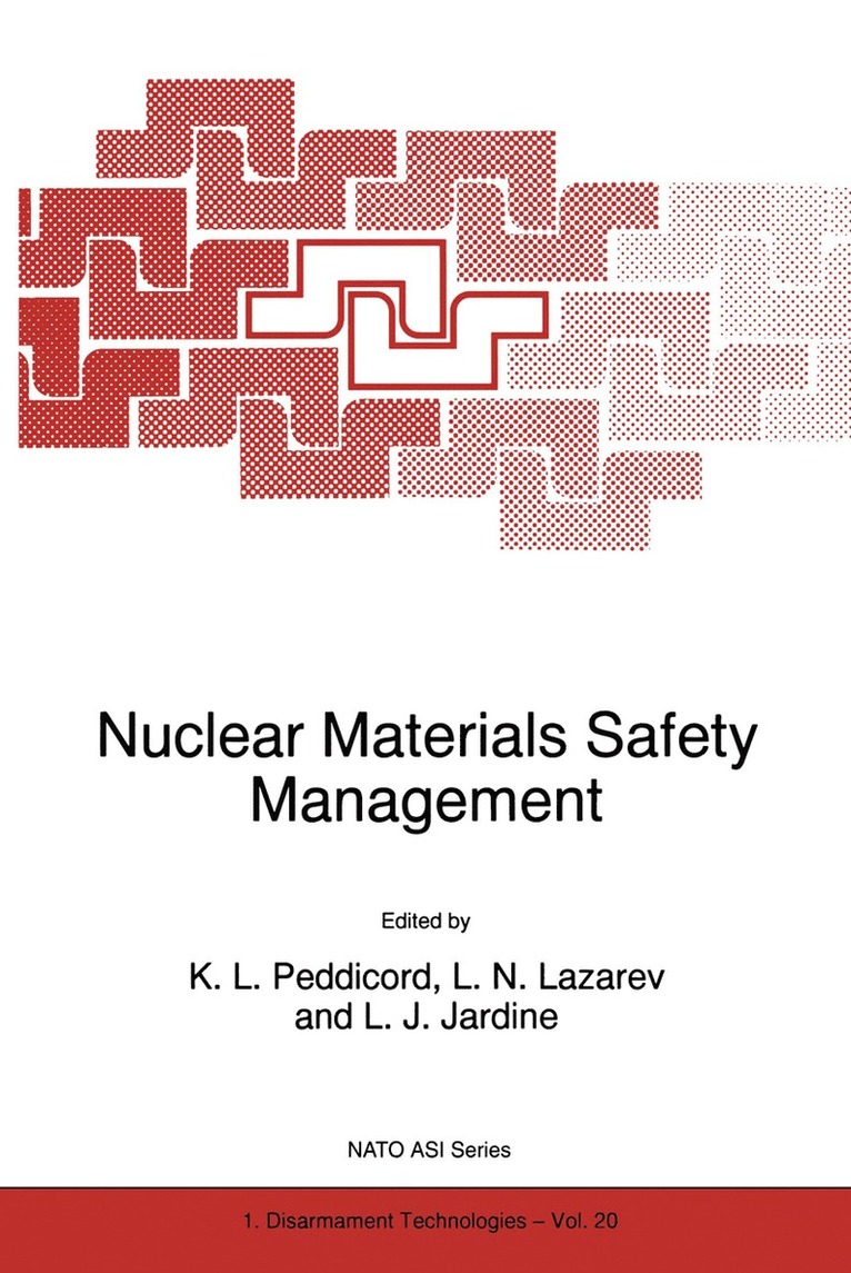 K.L. Peddicord, Leonard N. Lazarev, Leslie J. Jardine, K. L. Peddicord - Nuclear Materials Safety Management, Häftad