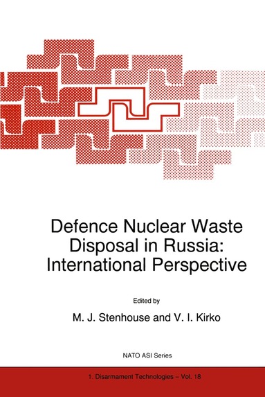 M.J. Stenhouse, Vladimir I. Kirko - Defence Nuclear Waste Disposal in Russia: International Perspective, Häftad