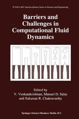 V. Venkatakrishnan, Manuel D. Salas, Sukumar R. Chakravarthy - Barriers and Challenges in Computational Fluid Dynamics, Häftad