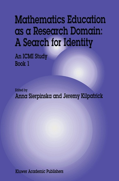 Anna Sierpinska, Jeremy Kilpatrick - Mathematics Education as a Research Domain: A Search for Identity, Häftad