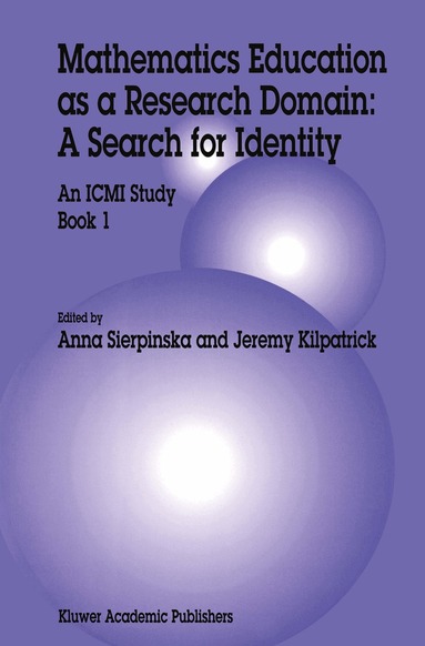 Anna Sierpinska, Jeremy Kilpatrick - Mathematics Education as a Research Domain: A Search for Identity, Häftad