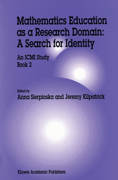 Anna Sierpinska, Jeremy Kilpatrick, Anna Sierpinska - Mathematics Education as a Research Domain: A Search for Identity, Häftad