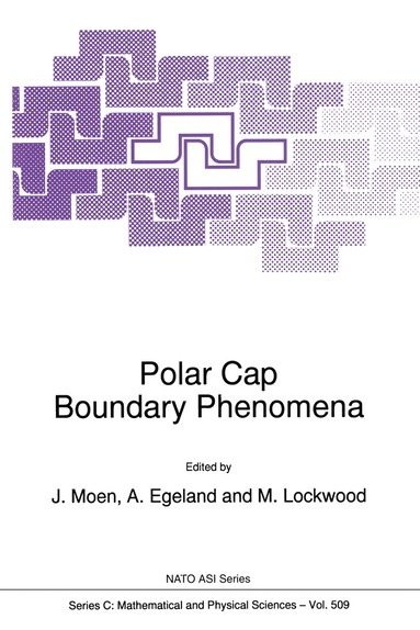 Jøran Moen, A. Egeland, Michael Lockwood - Polar Cap Boundary Phenomena, Häftad