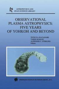 bokomslag Observational Plasma Astrophysics: Five Years of Yohkoh and Beyond