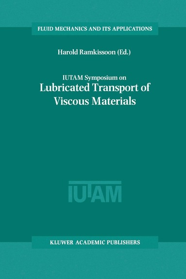 bokomslag IUTAM Symposium on Lubricated Transport of Viscous Materials