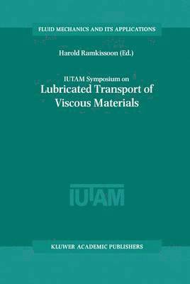 IUTAM Symposium on Lubricated Transport of Viscous Materials 1