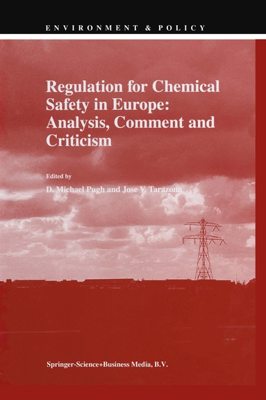 D.M. Pugh, J.V. Tarazona - Regulation for Chemical Safety in Europe: Analysis, Comment and Criticism, Häftad
