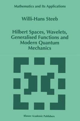 Hilbert Spaces, Wavelets, Generalised Functions and Modern Quantum Mechanics 1