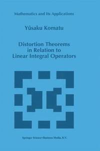 bokomslag Distortion Theorems in Relation to Linear Integral Operators