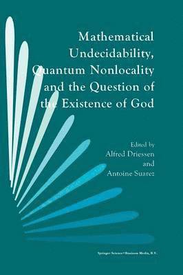 Mathematical Undecidability, Quantum Nonlocality and the Question of the Existence of God 1