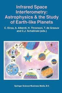 bokomslag Infrared Space Interferometry: Astrophysics & the Study of Earth-Like Planets