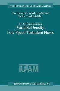 bokomslag IUTAM Symposium on Variable Density Low-Speed Turbulent Flows