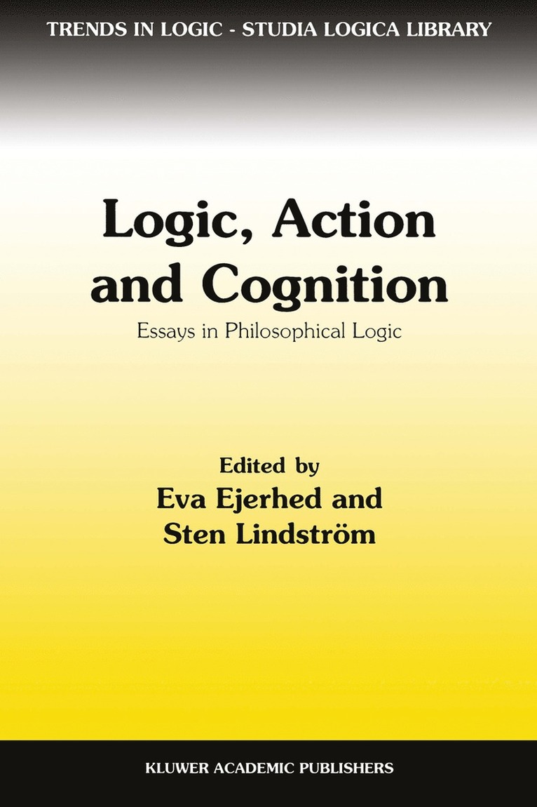 Eva Ejerhed, Sten Lindström - Logic, Action and Cognition, Häftad