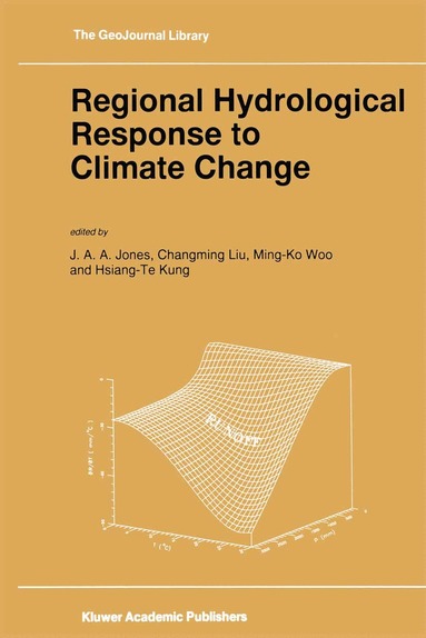 J.A. Jones, Changming Liu, Ming-Ko Woo, Hsiang-Te Kung - Regional Hydrological Response to Climate Change, Häftad