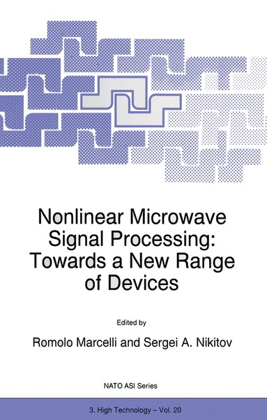 R. Marcelli, S.A. Nikitov - Nonlinear Microwave Signal Processing: Towards a New Range of Devices, Häftad