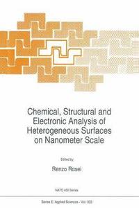 bokomslag Chemical, Structural and Electronic Analysis of Heterogeneous Surfaces on Nanometer Scale