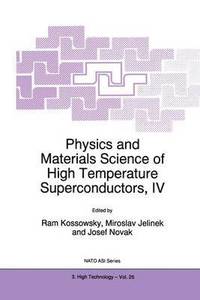 bokomslag Physics and Materials Science of High Temperature Superconductors, IV