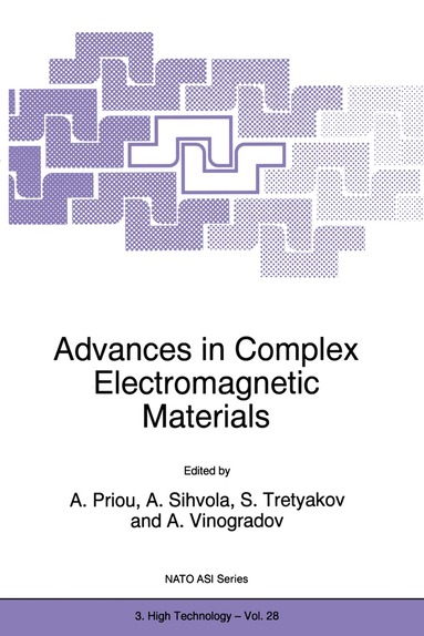A. Priou, Ari Sihvola, S. Tretyakov, A. Vinogradov - Advances in Complex Electromagnetic Materials, Häftad