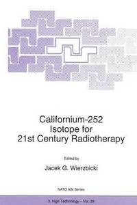 bokomslag Californium-252 Isotope for 21st Century Radiotherapy