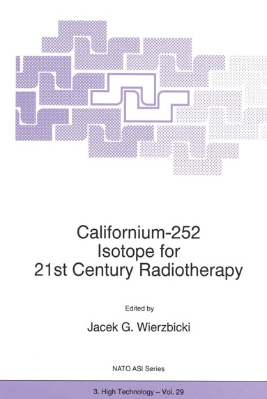 J.G. Wierzbicki - Californium-252 Isotope for 21st Century Radiotherapy, Häftad