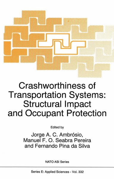 Jorge A.C. Ambrósio, Manuel F.O. Seabra Pereira, F. Pina da Silva - Crashworthiness of Transportation Systems: Structural Impact and Occupant Protection, Häftad