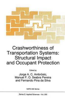 Jorge A.C. Ambrósio, Manuel F.O. Seabra Pereira, F. Pina da Silva, Jorge A. C. Ambrósio, Manuel F. O. Seabra Pereira, F. Pina Da Silva - Crashworthiness of Transportation Systems: Structural Impact and Occupant Protection, Häftad