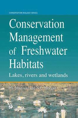 Neville C. Morgan, Peter S. Maitland - Conservation Management of Freshwater Habitats, Häftad