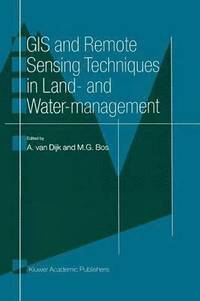 bokomslag GIS and Remote Sensing Techniques in Land- and Water-management