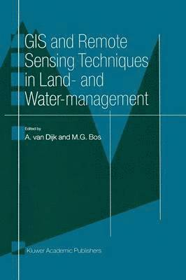 bokomslag GIS and Remote Sensing Techniques in Land- and Water-management