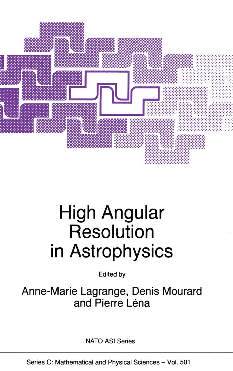 A. Lagrange, Denis Mourard, Pierre Léna - High Angular Resolution in Astrophysics, Häftad
