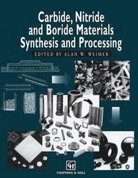bokomslag Carbide, Nitride and Boride Materials Synthesis and Processing