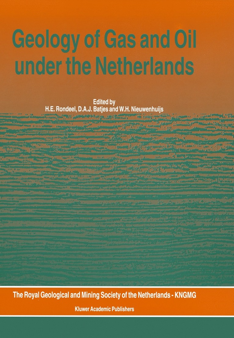 H.E. Rondeel, D.A.J. Batjes, W.H. Nieuwenhuijs, H. E. Rondeel, D. a. J. Batjes, W. H. Nieuwenhuijs, D. A. J. Batjes - Geology of Gas and Oil under the Netherlands, Häftad