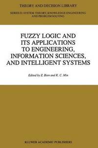 bokomslag Fuzzy Logic and its Applications to Engineering, Information Sciences, and Intelligent Systems