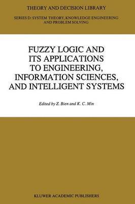 bokomslag Fuzzy Logic and its Applications to Engineering, Information Sciences, and Intelligent Systems