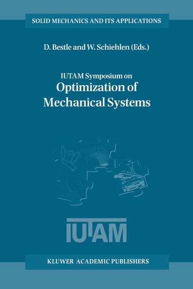 D. Bestle, Werner Schiehlen - IUTAM Symposium on Optimization of Mechanical Systems, Häftad