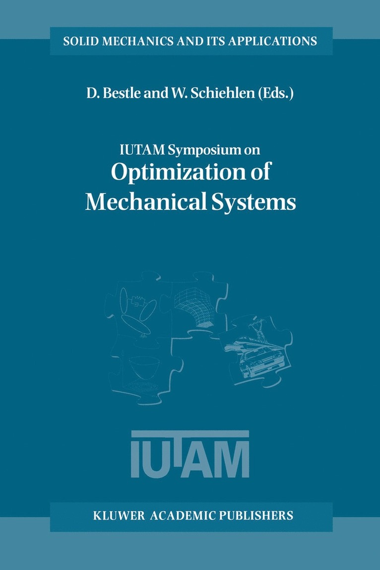 D. Bestle, Werner Schiehlen, Dieter Bestle - IUTAM Symposium on Optimization of Mechanical Systems, Häftad
