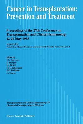 J.-L. Touraine, J. Traeger, H. Bétuel, J.-M. Dubernard, J.P. Revillard, C. Dupuy, J. -L Touraine, J. -L. Touraine, J. -M. Dubernard, J. P. Revillard - Cancer in Transplantation: Prevention and Treatment, Häftad
