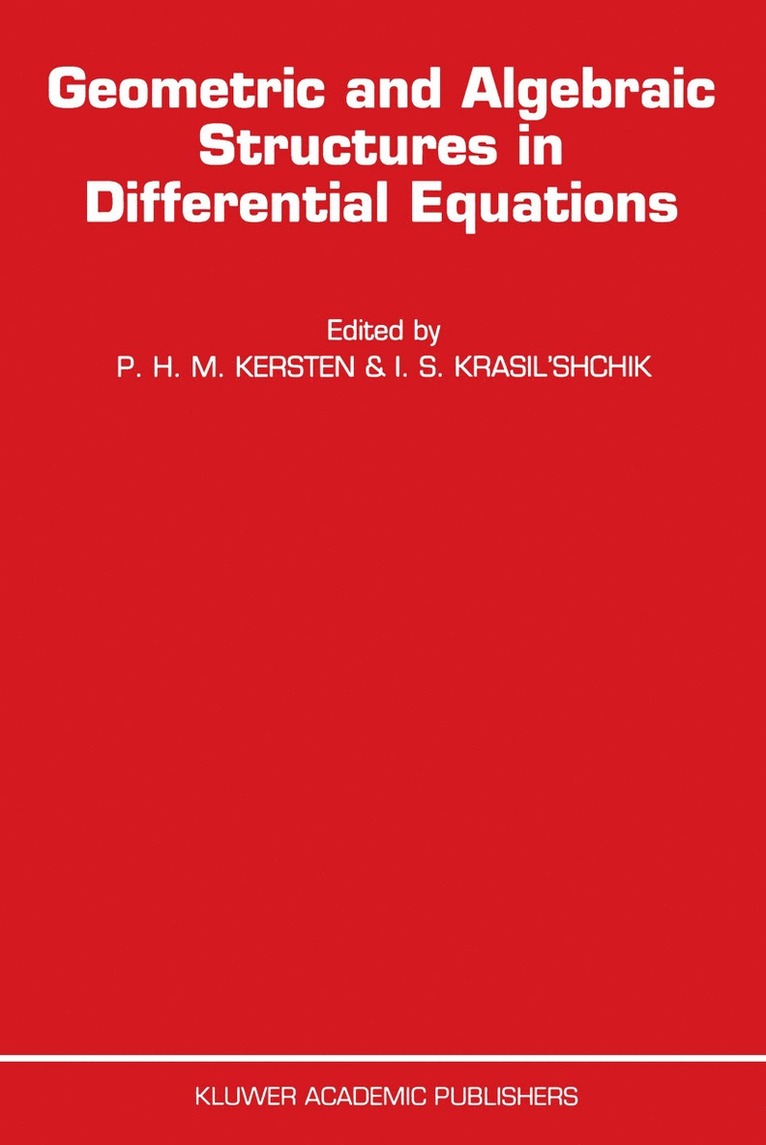 P.H. Kersten, I.S. Krasil'shchik, P. H. Kersten, I. S. Krasil'shchik, I. S. Krasil'Shchik - Geometric and Algebraic Structures in Differential Equations, Häftad