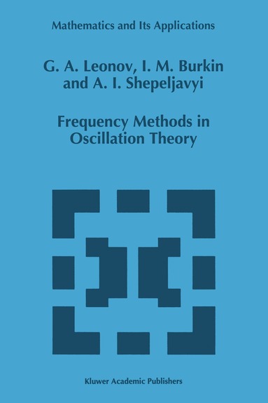 G.A. Leonov, I.M. Burkin, A.I. Shepeljavyi, Gennady Leonov, I.M. Burkin - Frequency Methods in Oscillation Theory, Häftad