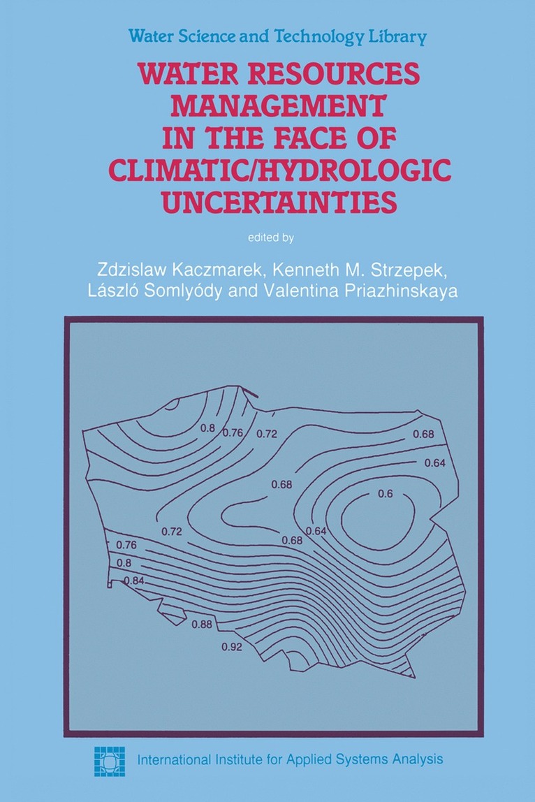 Zdzislaw Kaczmarek, Kenneth M. Strzepek, László Somlyódy, Valentina Priazhinskaya - Water Resources Management in the Face of Climatic/Hydrologic Uncertainties, Häftad