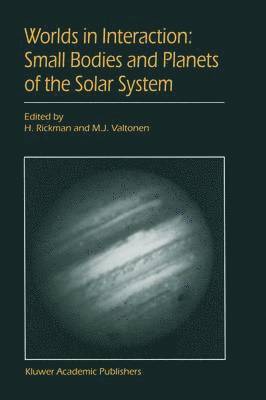 Worlds in Interaction: Small Bodies and Planets of the Solar System 1