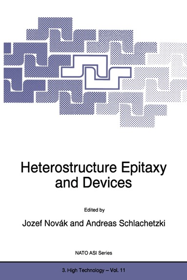 Josef Novák, A. Schlachetzki - Heterostructure Epitaxy and Devices, Häftad