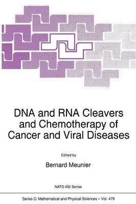 B. Meunier, B. Meunier - DNA and RNA Cleavers and Chemotherapy of Cancer and Viral Diseases, Häftad