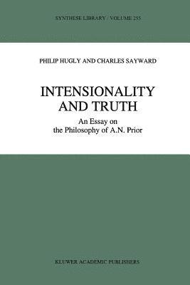 Philip Hugly, C. Sayward, Philip Hugly, C. Sayward - Intensionality and Truth, Häftad